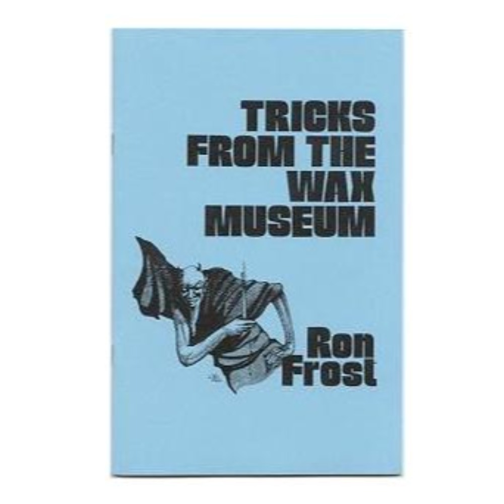 Tricks From The Wax Museum by Ron Frost