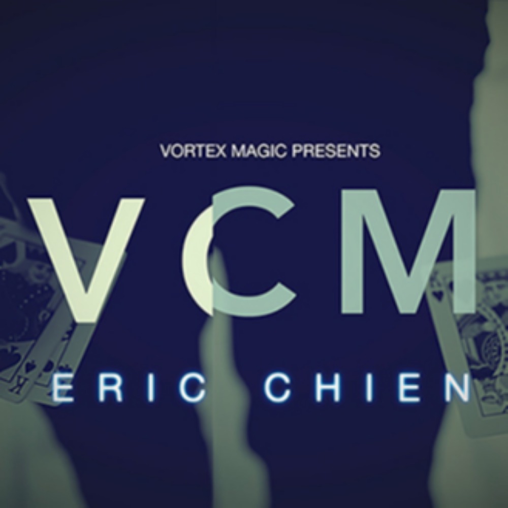 Vortex Magic Presents VCM by Eric Chien
